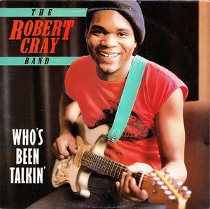 Robert Cray - Who's Been Talkin'