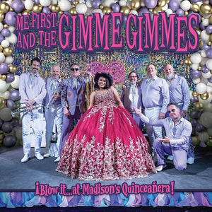 Me First & The Gimme Gimmes - I Blow it..at Madison's Quinceanera!