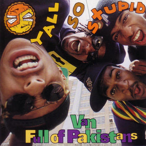 Yall So Stupid - Van Full of Pakistans (12")