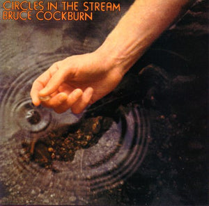 Bruce Cockburn - Circles in the Stream (2LP)