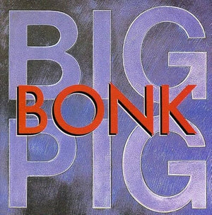 Big Pig - Bonk