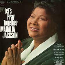 Mahalia Jackson - Let's Pray Together