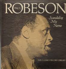 Paul Robeson - Scandalize My Name (Box set)