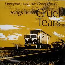 Humphrey and the Dumptrucks - Songs from Cruel Tears