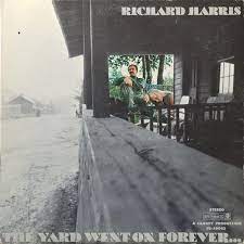 Richard Harris - The Yard Went On Forever