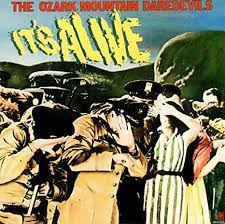 Ozark Mountain Dare Devils - It's Alive