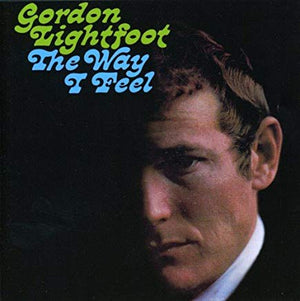 Gordon Lightfoot -The Way I Feel