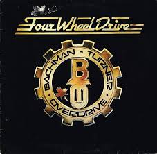 Bachman Turner Overdrive - Four Wheel Drive