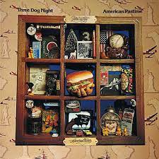 Three Dog Night - American Pastime